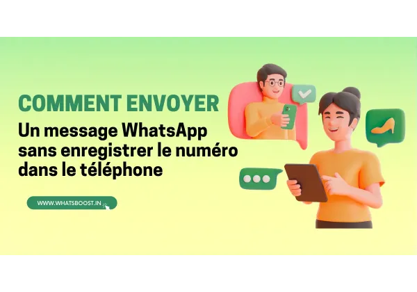 5 façons d'envoyer un message WhatsApp sans enregistrer de contact