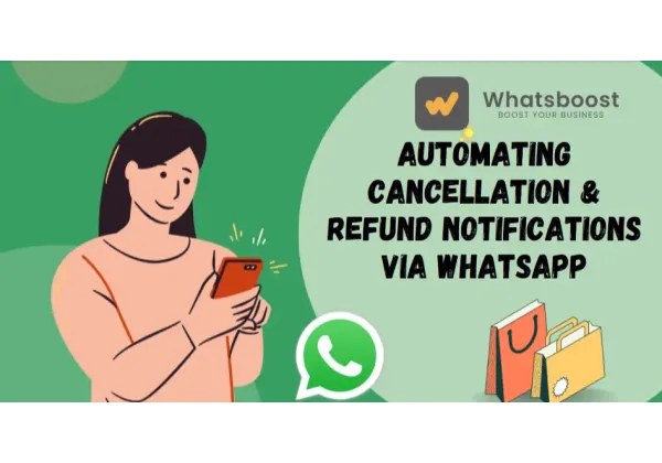 Automatitza cancel·lacions i reemborsaments: la nova era de notificacions WhatsApp