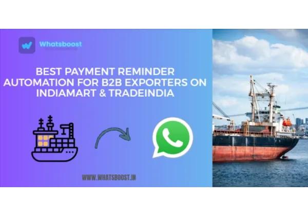 Automatització de recordatoris de pagament B2B: la clau per a exportadors que busquen un flux de caixa ràpid