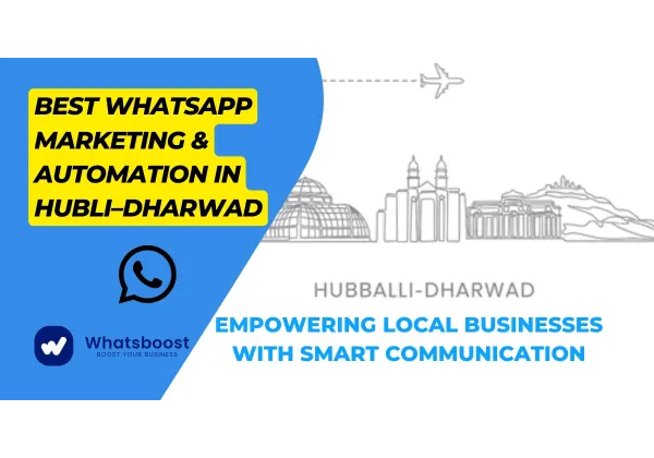 WhatsApp a Hubli–Dharwad: Excel·lència en Marketing i Automació per a Empreses Locals