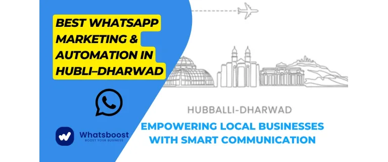 WhatsApp a Hubli–Dharwad: Excel·lència en Marketing i Automació per a Empreses Locals