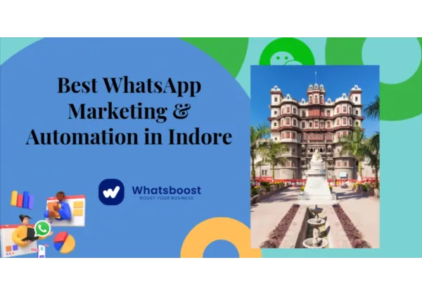 Domina el màrqueting per WhatsApp a Indore: automació i conversió garantida