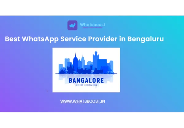 El millor proveïdor de WhatsApp a Bengaluru: com potenciar el teu negoci amb automació i missatgeria massiva