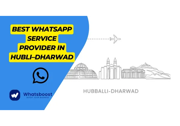 El millor proveïdor de serveis WhatsApp a Hubli–Dharwad per impulsar el teu negoci digital
