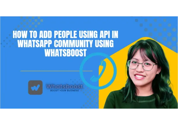 Afegir Usuaris a Comunitats de WhatsApp amb API: Una Guia Automàtica i Sense Complicacions