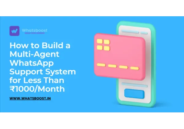 WhatsApp multiagents: suport empresarial a menys de 1.000 ₹ mensual