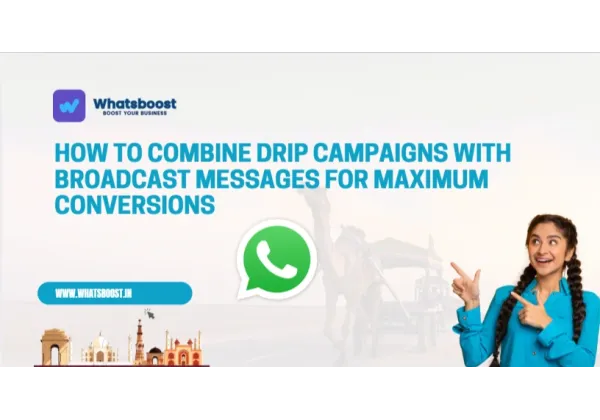 How to Combine Drip Campaigns with Broadcast Messages