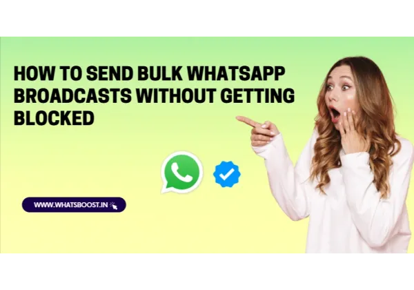 Com enviar broadcasts massius a WhatsApp sense bloquejar-se: Guia 2025 per a empreses professionals