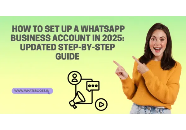 Com configurar un compte d'WhatsApp Business 2025: la guia complet i moderna per a qualsevol negoci