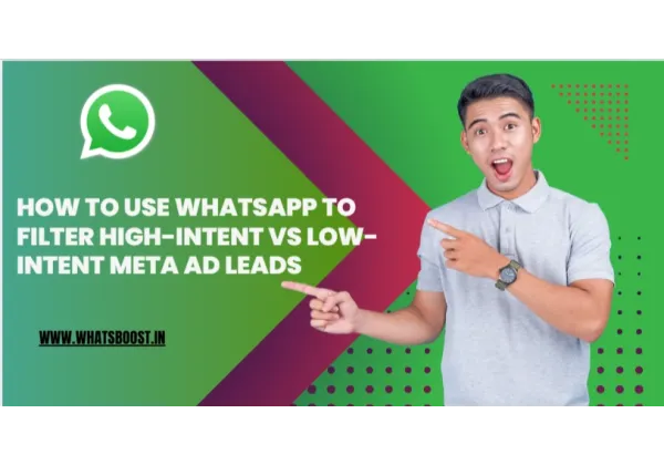 Filtra leads de Meta amb WhatsApp: Alta intenció vs baixa intenció