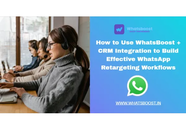 Integració CRM i WhatsApp: crea fluxos de retargeting que converteixen