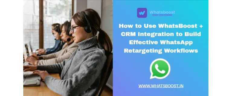 Integració CRM i WhatsApp: crea fluxos de retargeting que converteixen