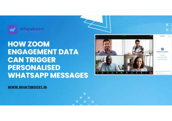 Dades de Zoom: la clau per activar missatges WhatsApp personalitzats