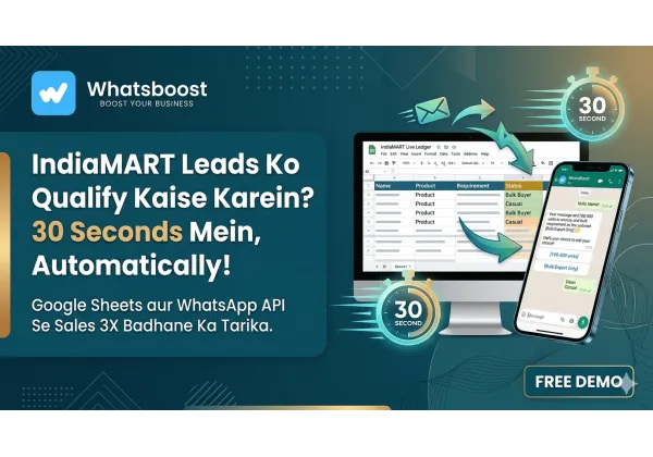 Qualifica les leads d'IndiaMART en 30 segons: Automatització de WhatsApp i Google Sheets per triplicar les vendes