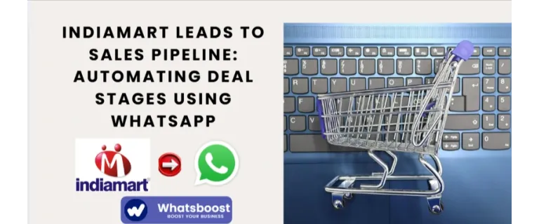 Des de leads d'IndiaMART fins a contractes: Automatitza el teu Pipeline de Vendes amb WhatsApp