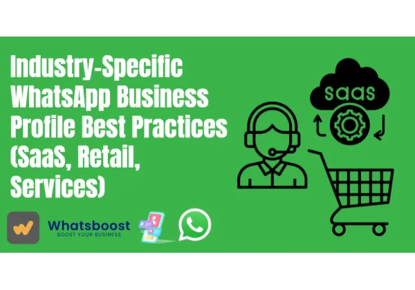 Perfils de WhatsApp Business que converteixen: Guia sectorial per a SaaS, Retail i Serveis