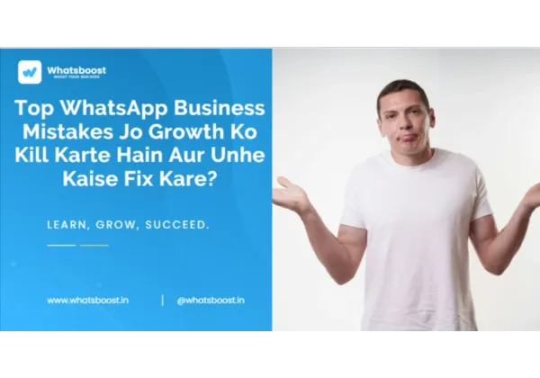 Els principals errors de WhatsApp Business que detenen el creixement i com corregir-los