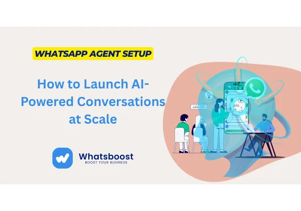 Configuració d'Agents de WhatsApp: Llança Converses IA a Gran Escala