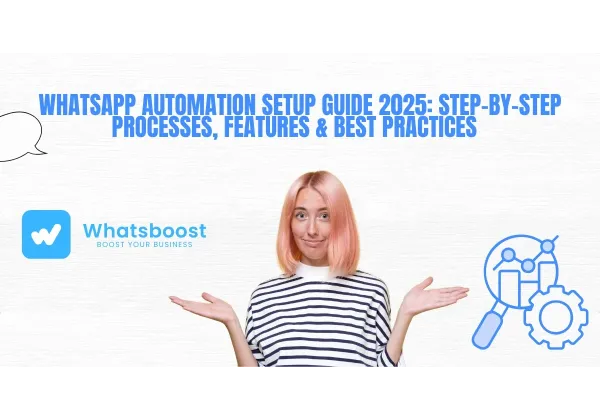 Automatització de WhatsApp 2025: la teva guia pas a pas per a més vendes i servei