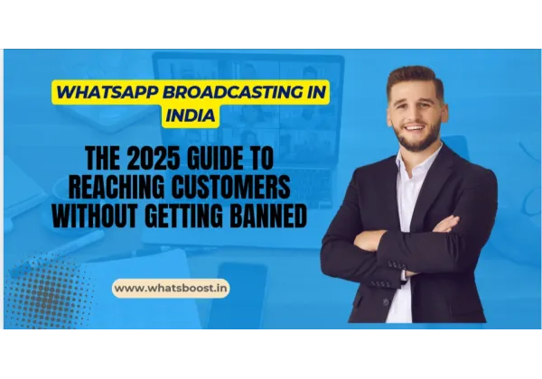 Com dominar el WhatsApp Broadcasting a l’Índia: Guia 2025 per a empreses sense bloquejos