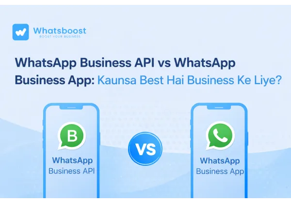 WhatsApp Business API vs Aplicació Gratuïta de WhatsApp Business: Quina és la millor per al teu negoci?