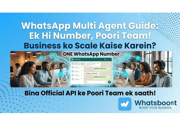 Optimisez Votre Communication D'Entreprise avec WhatsApp Multi-Agent