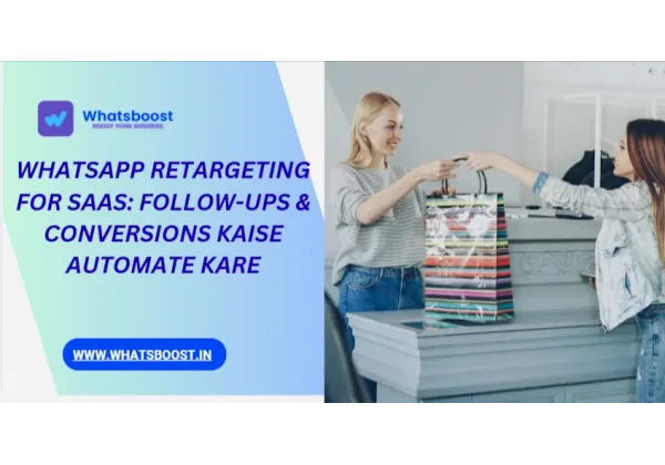 WhatsApp Retargeting per a SaaS: automatitza follow-ups i conversions