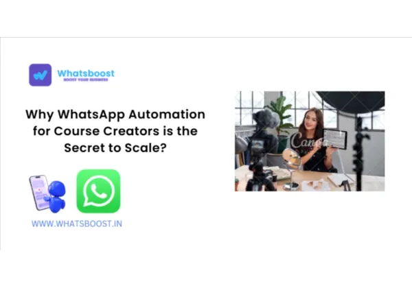 WhatsApp Automation for Course Creators: The Secret to Scale