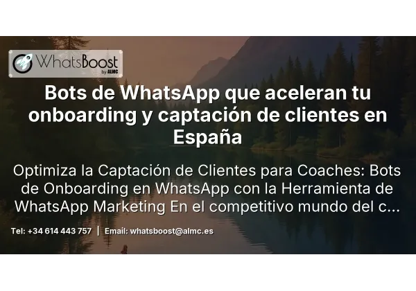 Bots de WhatsApp que aceleran tu onboarding y captación de clientes en España
