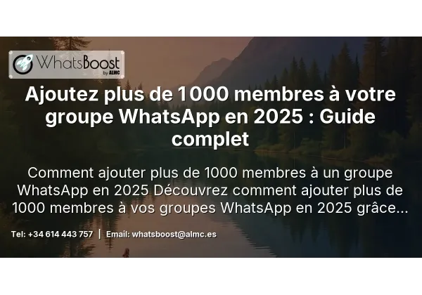 Ajoutez plus de 1 000 membres à votre groupe WhatsApp en 2025 : Guide complet