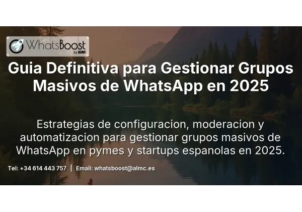Guia Definitiva para Gestionar Grupos Masivos de WhatsApp en 2025