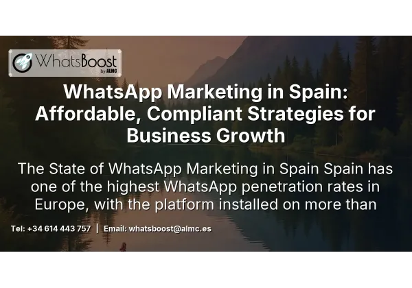 WhatsApp Marketing in Spain: Affordable, Compliant Strategies for Business Growth