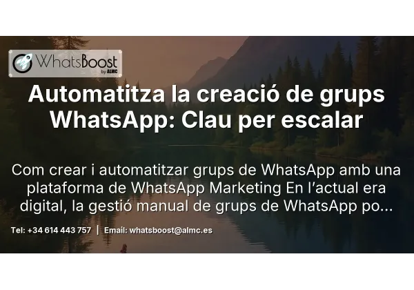 Automatitza la creació de grups WhatsApp: Clau per escalar