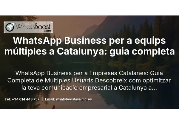 WhatsApp Business per a equips múltiples a Catalunya: guia completa