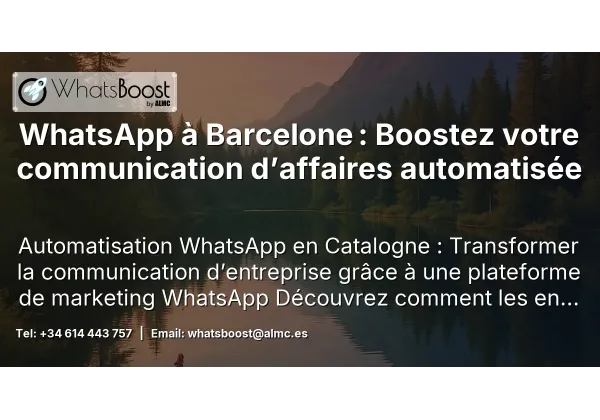 WhatsApp à Barcelone : Boostez votre communication d’affaires automatisée
