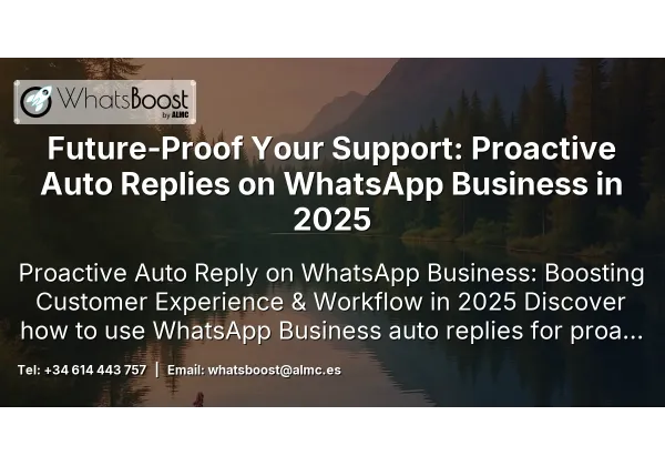 Future‑Proof Your Support: Proactive Auto Replies on WhatsApp Business in 2025