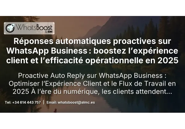 Réponses automatiques proactives sur WhatsApp Business : boostez l’expérience client et l’efficacité opérationnelle en 2025