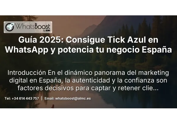 Guía 2025: Consigue Tick Azul en WhatsApp y potencia tu negocio España