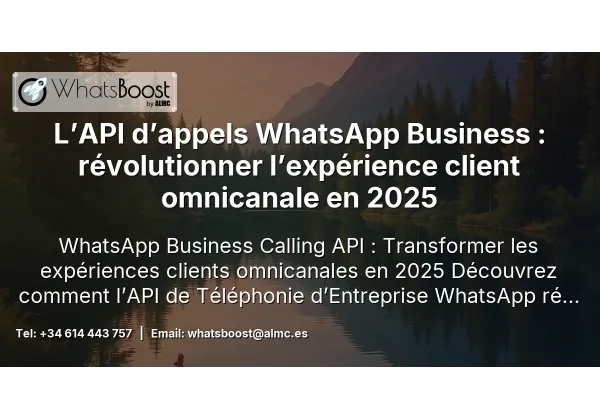 L’API d’appels WhatsApp Business : révolutionner l’expérience client omnicanale en 2025