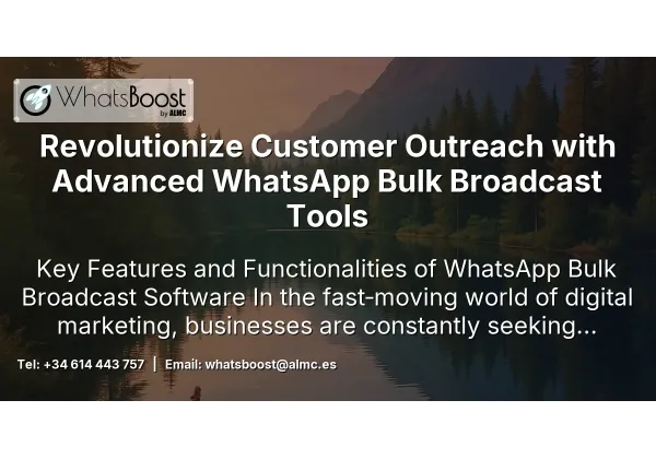 Revolutionize Customer Outreach with Advanced WhatsApp Bulk Broadcast Tools