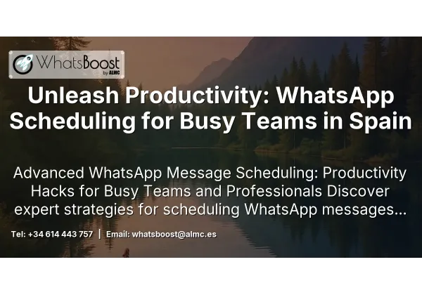 Unleash Productivity: WhatsApp Scheduling for Busy Teams in Spain