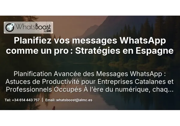 Planifiez vos messages WhatsApp comme un pro : Stratégies en Espagne