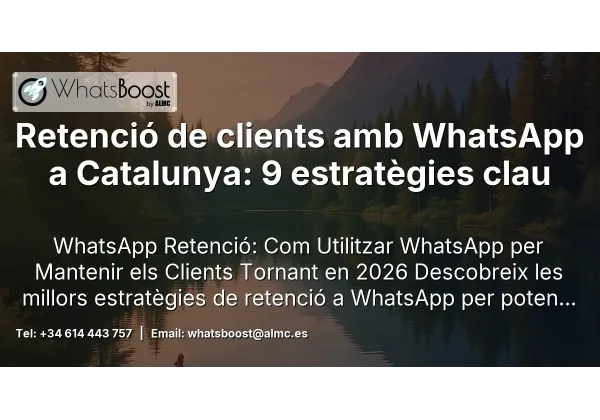 Retenció de clients amb WhatsApp a Catalunya: 9 estratègies clau