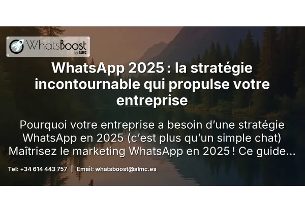 WhatsApp 2025 : la stratégie incontournable qui propulse votre entreprise