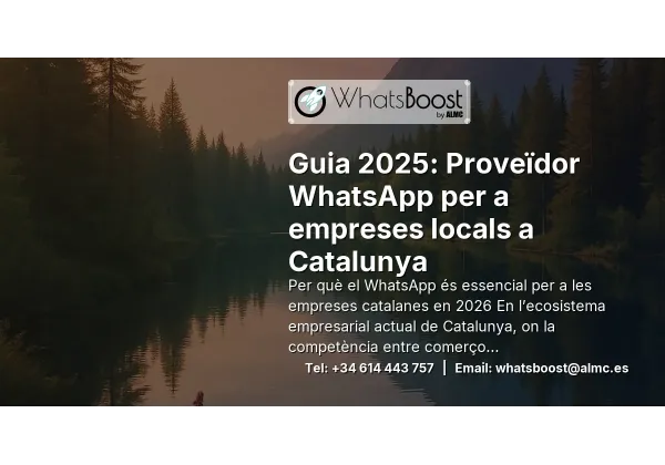 Guia 2025: Proveïdor WhatsApp per a empreses locals a Catalunya