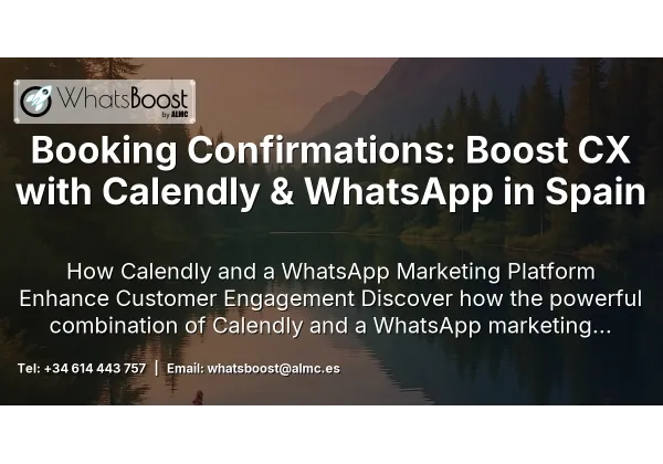 Booking Confirmations: Boost CX with Calendly & WhatsApp in Spain