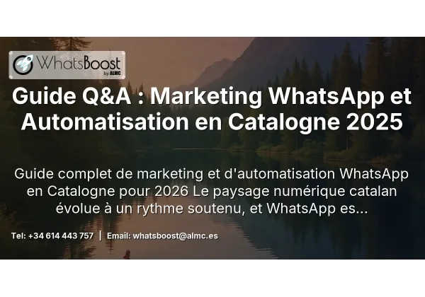 Guide Q&A : Marketing WhatsApp et Automatisation en Catalogne 2025