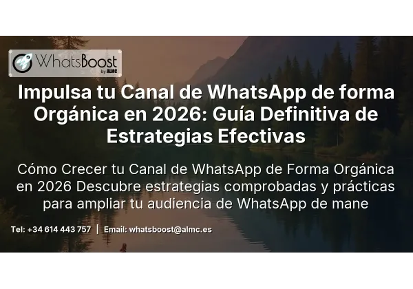 Impulsa tu Canal de WhatsApp de forma Orgánica en 2026: Guía Definitiva de Estrategias Efectivas