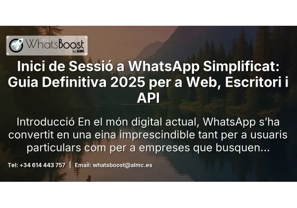 Inici de Sessió a WhatsApp Simplificat: Guia Definitiva 2025 per a Web, Escritori i API