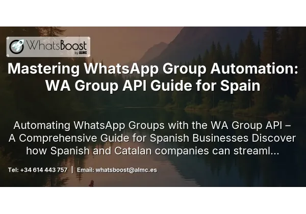 Mastering WhatsApp Group Automation: WA Group API Guide for Spain